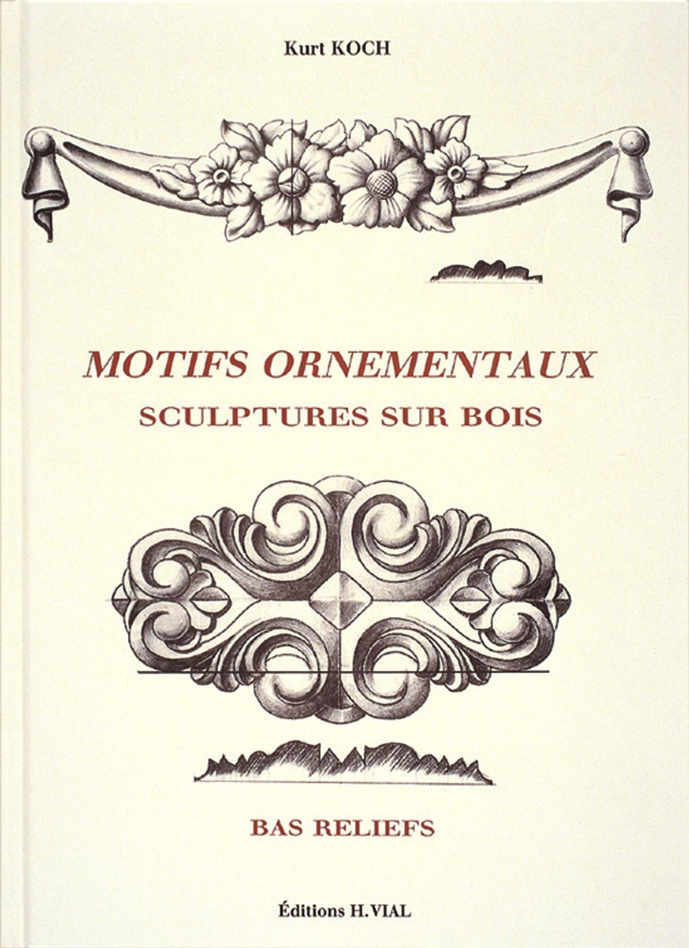 Motifs ornementaux : Sculptures sur bois - Kurt Koch