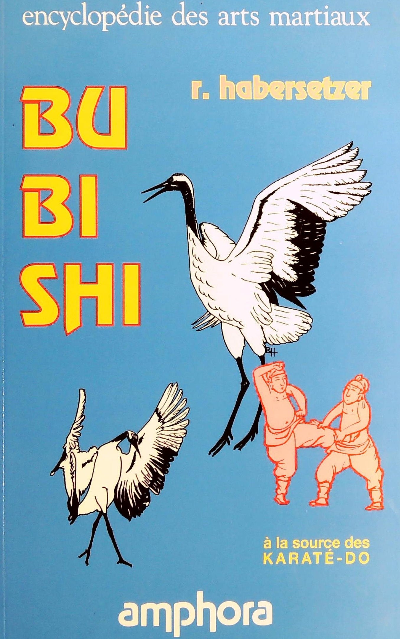 Livre ISBN 2851802755 Bubishi: A la source des karaté-do (R. Habersetzer)