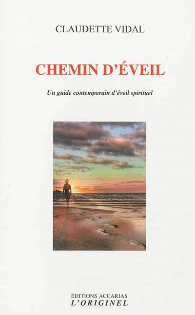 Livre ISBN Chemin d'éveil : Un guide contemporain d'éveil spirituel (Claudette Vidal)