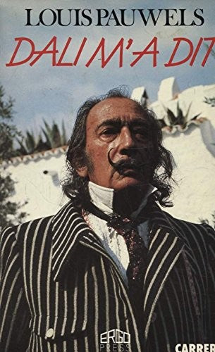Dali m'a dit - Louis Pauwels