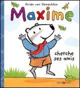 Maxime cherche ses amis - Guido Van Genechten