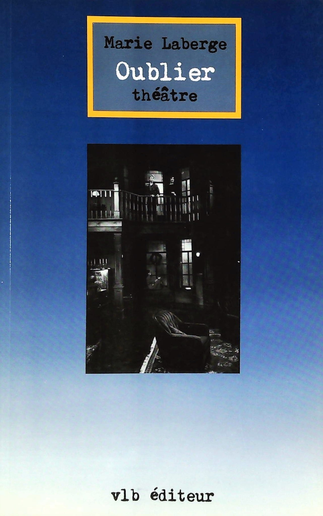 Livre ISBN 2890052826 Oublier (Marie Laberge)