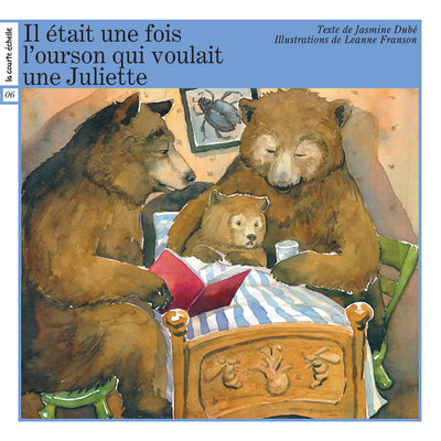 Il était une fois # 6 : L'ourson qui voulait une Juliette - Jasmine Dubé