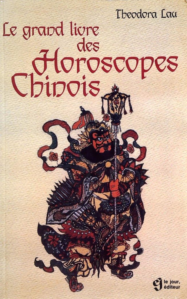 Le grand livre des horoscopes chinois - Theodora Lau