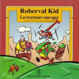 Livre ISBN 2890514846 Roberval Kid : Les tracteurs sauvages (Rémy Simard)