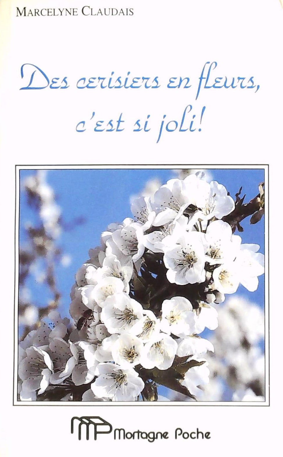 Livre ISBN 2890745376 Des cerisiers en fleurs, c'est si joli ! (Marcelyne Claudais)