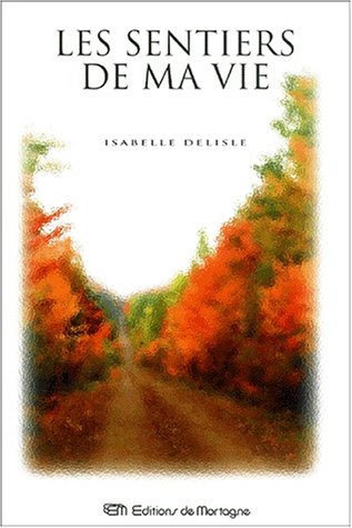 Livre ISBN 289074647X Les sentiers de ma vie (Isabelle Delisle)