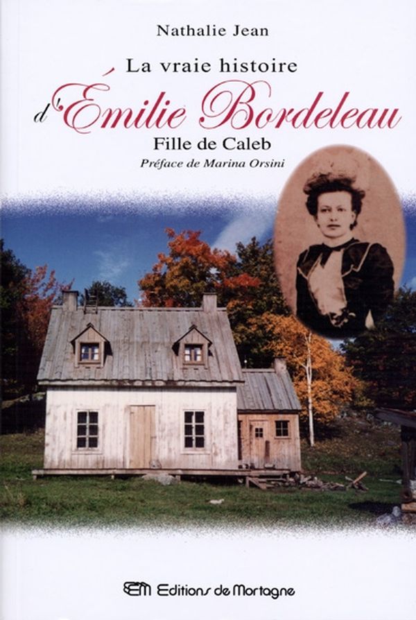 La vraie histoire d'Émilie Bordeleau - Filles de Caleb - Nathalie Jean