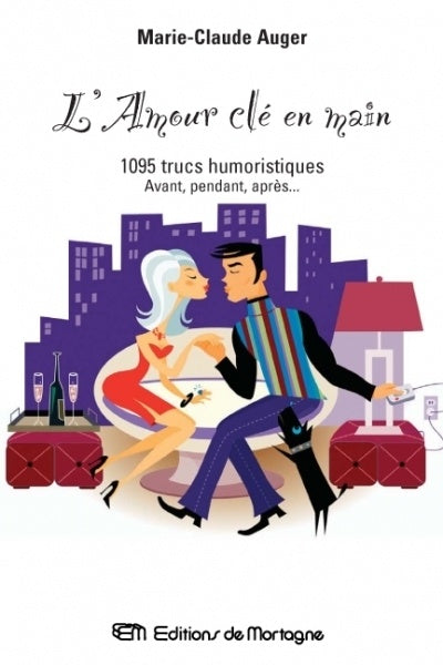 Lime et citron : L'amour clé en main : 1095 Trucs humoristiques - Marie-Claude Auger