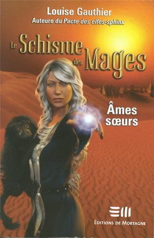 Livre ISBN 2890747549 Le Schisme des Mages # 2 : Âmes soeurs (Louise Gauthier)