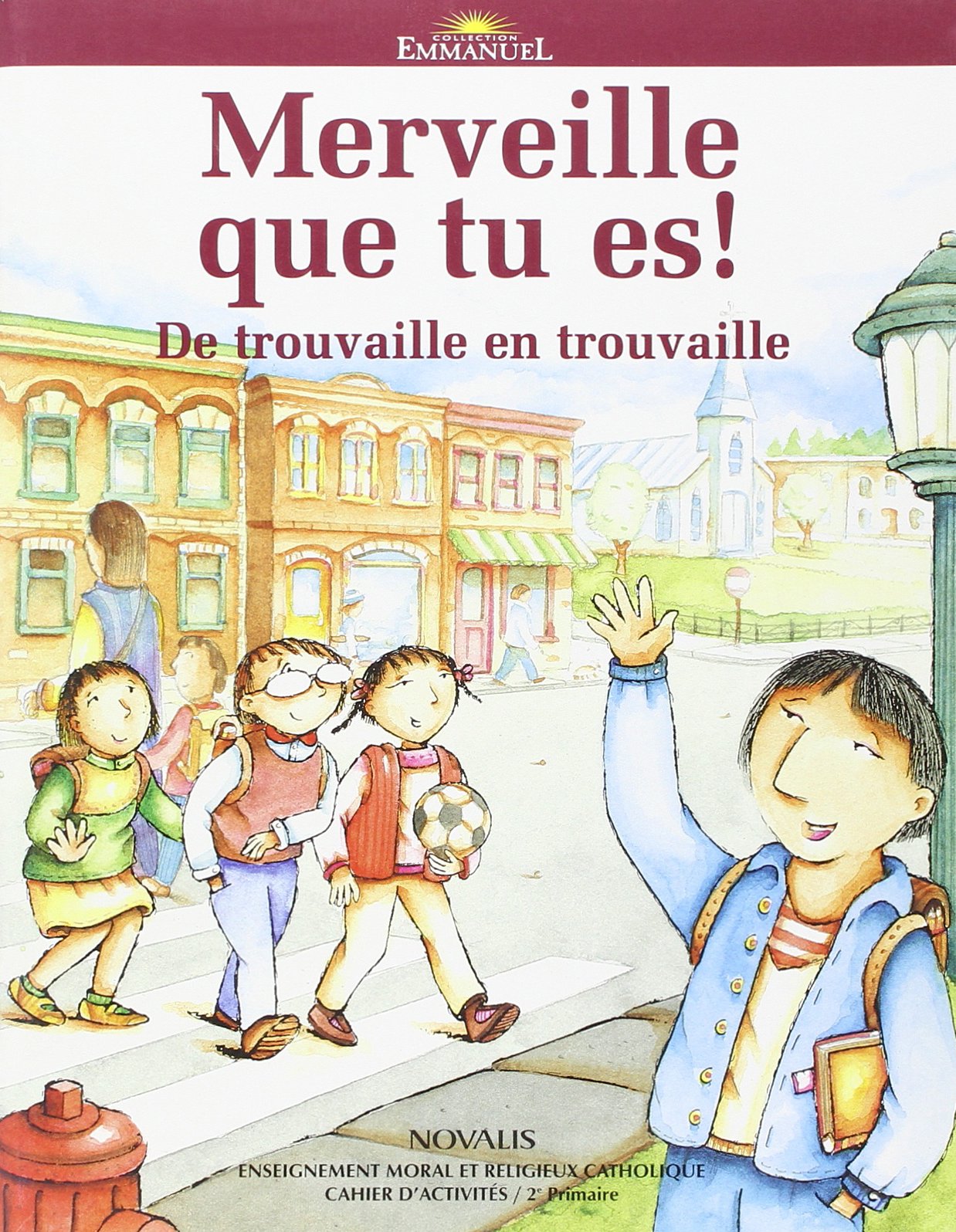 Livre ISBN 2890889718 Collection Emmanuel : Merveille que tu es! De trouvaille en trouvaille : Enseignement moral et religieux catholique, cahier d'activités, 2e primaire