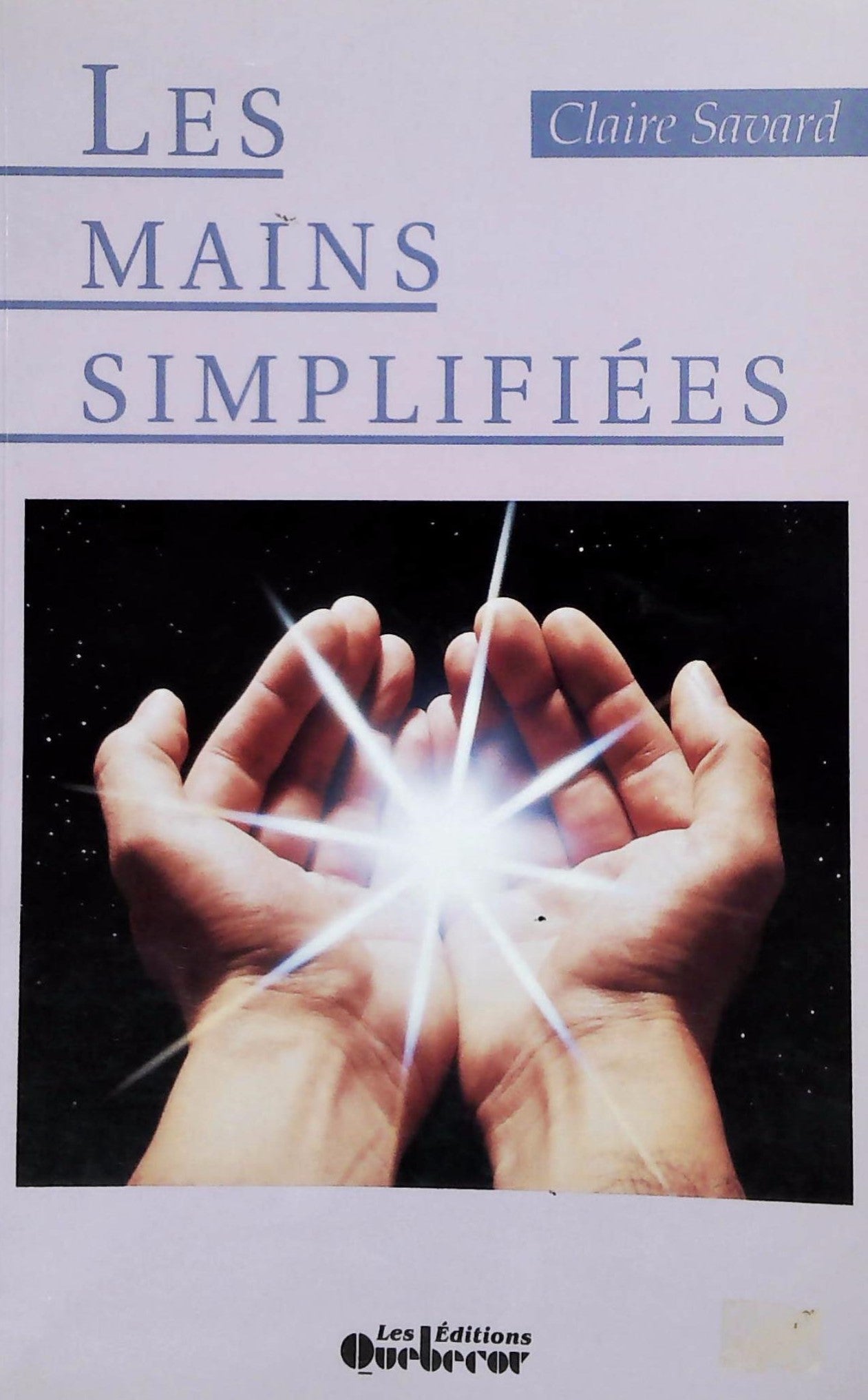Livre ISBN 2890899225 Les mains simplifiées (Claire Savard)