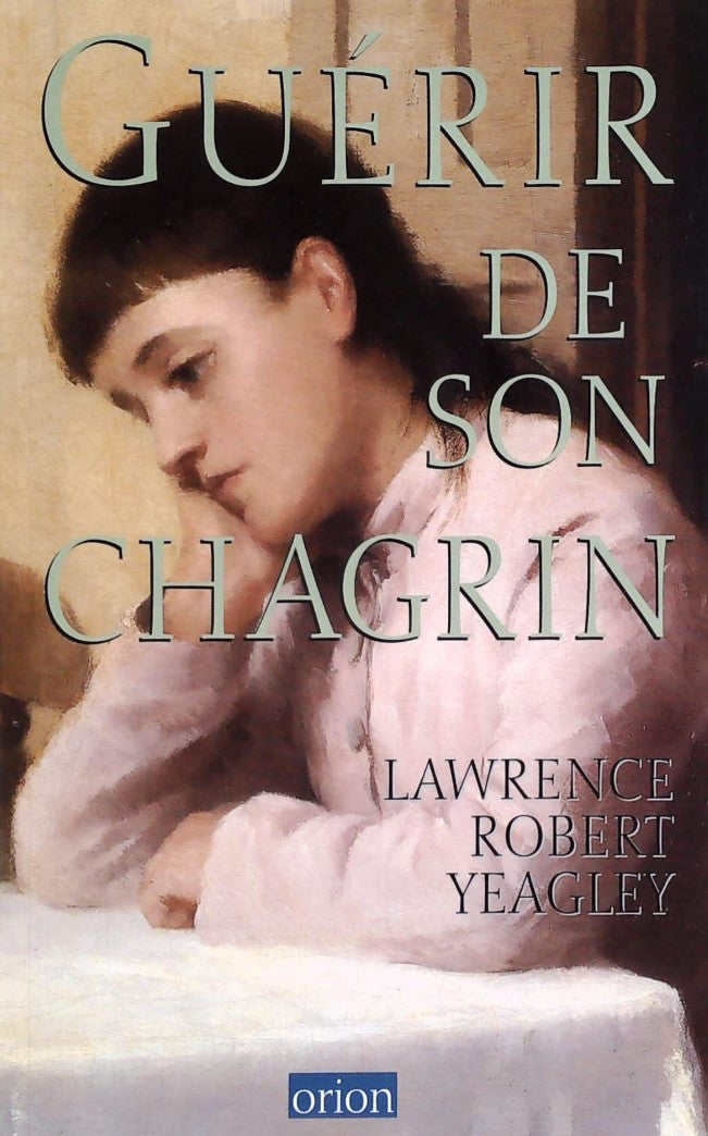 Livre ISBN 2891240251 Guérir de son chagrin (Lawrence Rovbert Yeagley)