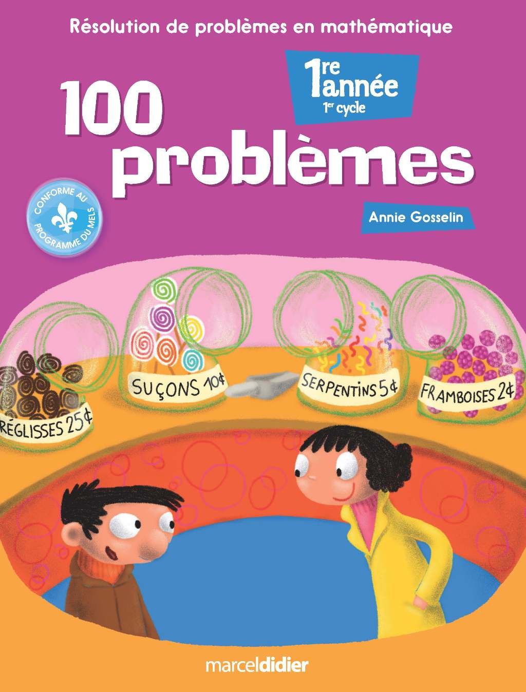 100 Problèmes: Résolution de problèmes en mathématique 1re année - Annie Gosselin