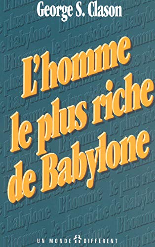 L'homme le plus riche de Babylone - Georges S. Clason