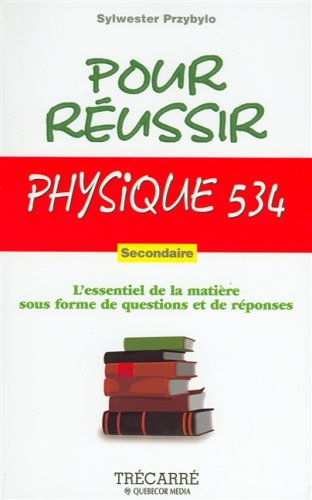 Pour réussir : Physique 534 : Secondaire - Sylwester Przybylo