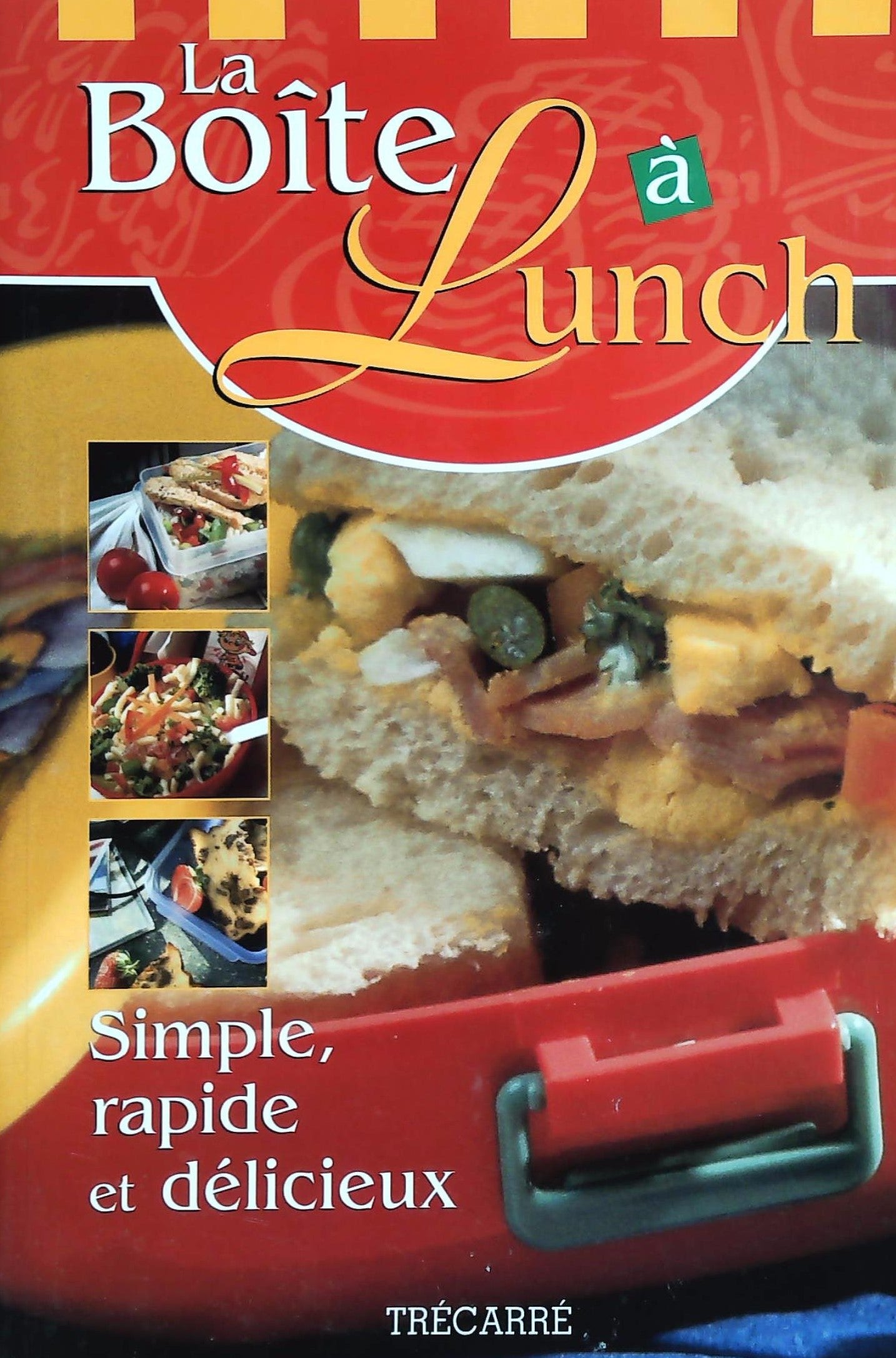 Livre ISBN 2892499267 La boîte à lunch : Simple, rapide et délicieux