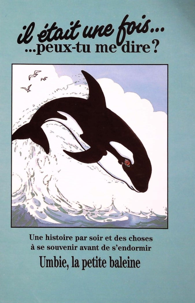 il était une fois... ...peux-tu me dire ? : Umbie, la petite baleine