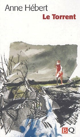Le torrent - Anne Hébert