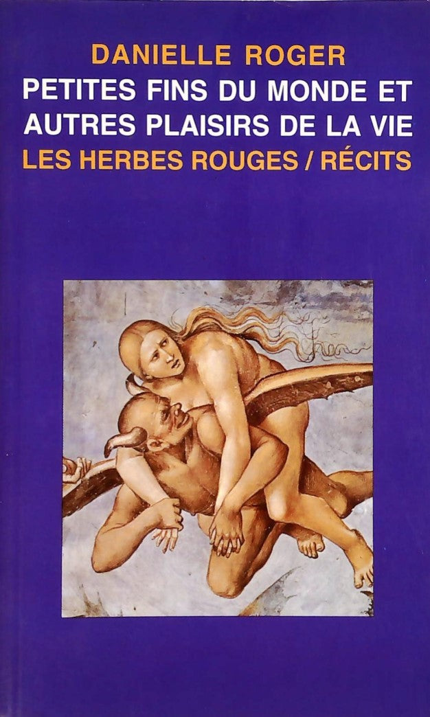 Livre ISBN 2894190476 Petites fins du monde et autres plaisirs de la vie (Danielle Roger)