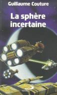 La sphère incertaine - Guillaume Couture