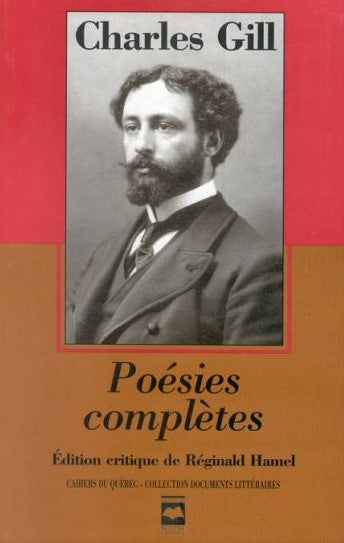 Livre ISBN 2894281625 Charles Gill : Poésie complètes : Édition critique de Réginald Hamel