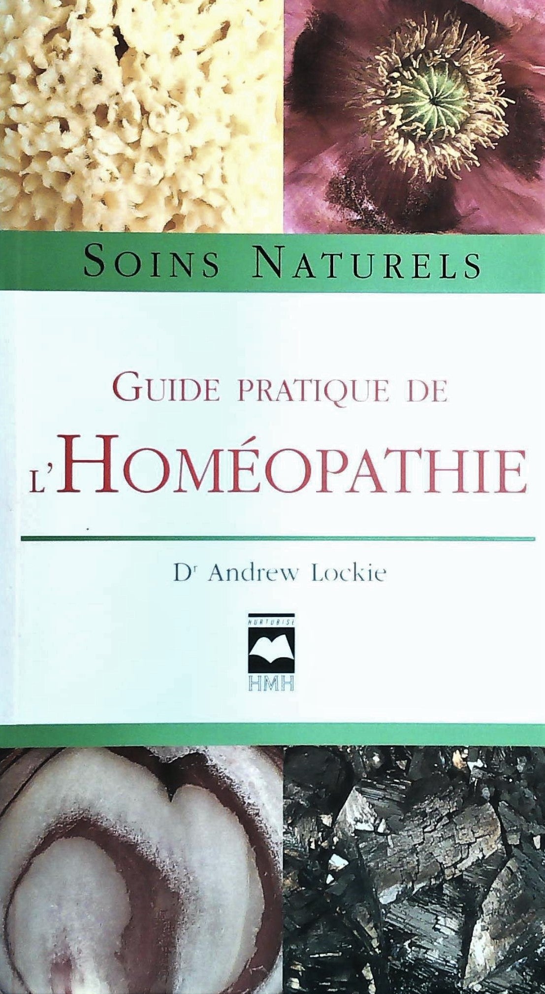 Livre ISBN 2894284985 Soins naturels : Guide pratique de l'homéopathie (Dr Andrew Lockie)