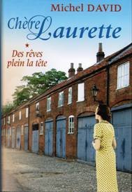 Chère Laurette # 1 : Des rêves plein la tête - Michel David
