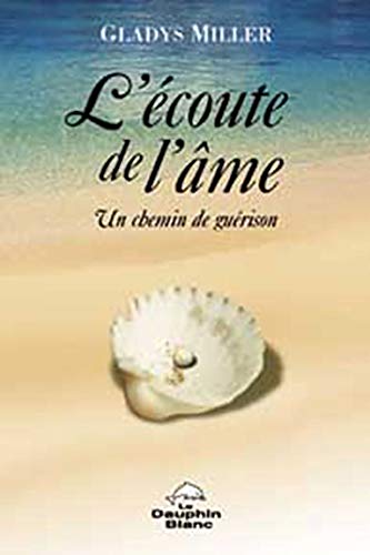 Écoute de l'âme : Un chemin de guérison - Gladys Miller