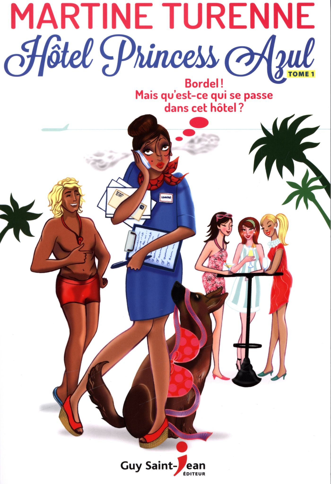 Hôtel Princess Azul # 1 : Bordel! - Martine Turenne