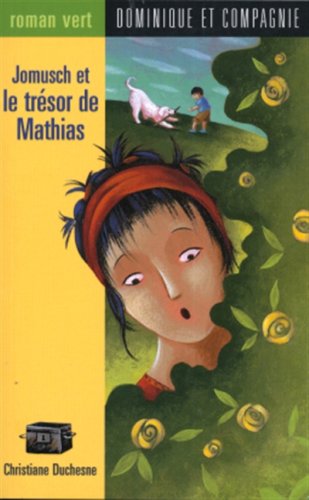 Roman vert # 16 : Jomusch et le trésor de Mathias - Christiane Duchesne, Josee Masse