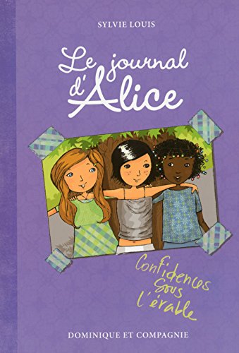 Le journal d'Alice # 3 : Confidences sous l'érable - Sylvie Louis