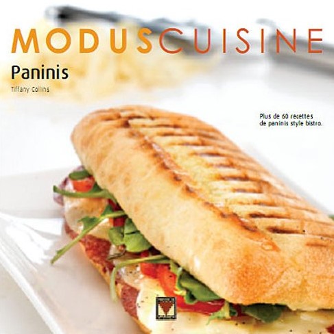 Modus Cuisine : Paninis - Tiffany Collins