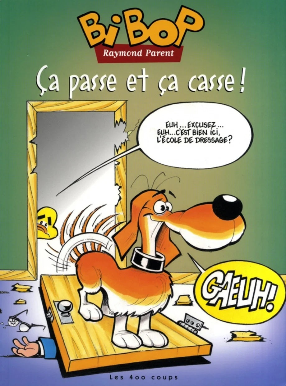 Bi Bop : Ça passe et ça casse! - Raymond Parent