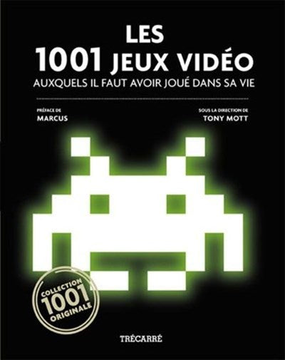 Les 1001 jeux vidéo auxquels il faut avoir joué dans sa vie