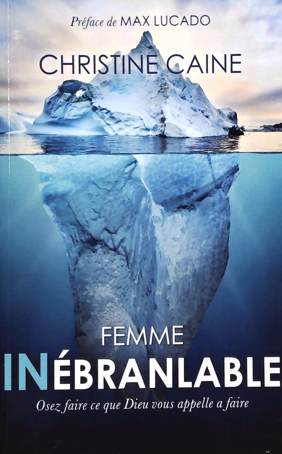 Livre ISBN 2895761752 Femme inébranlable : Osez faire ce que Dieu vous appelle à faire (Christine Caine)