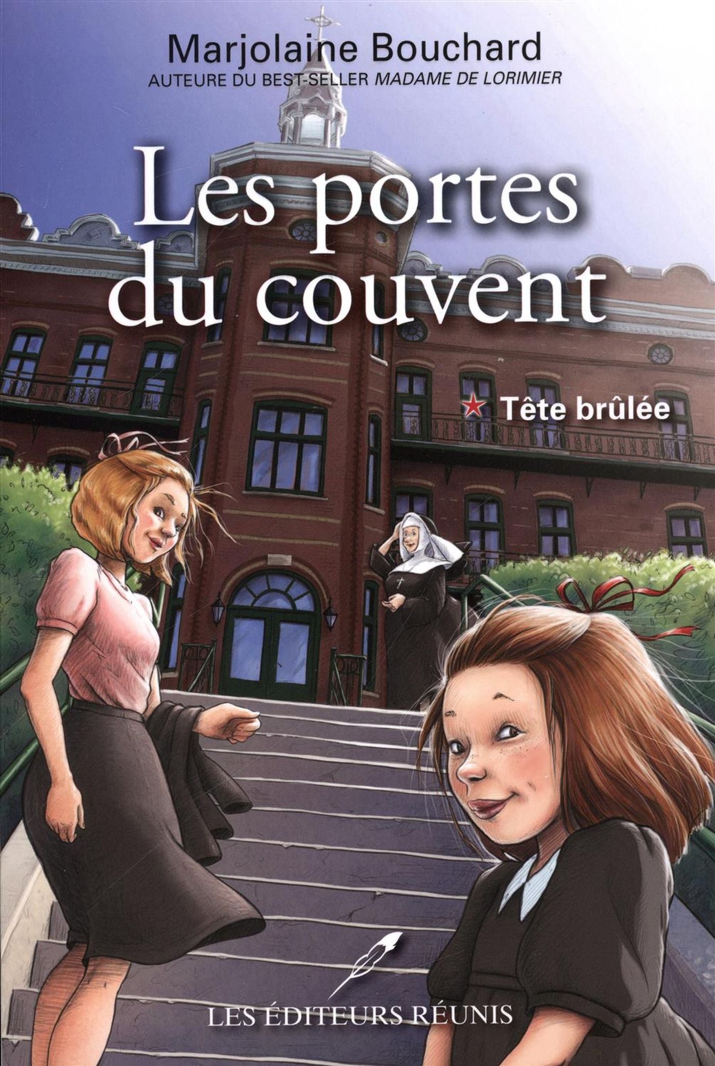 Les portes du couvent # 1 : Tête brûlée - Marjolaine Bouchard