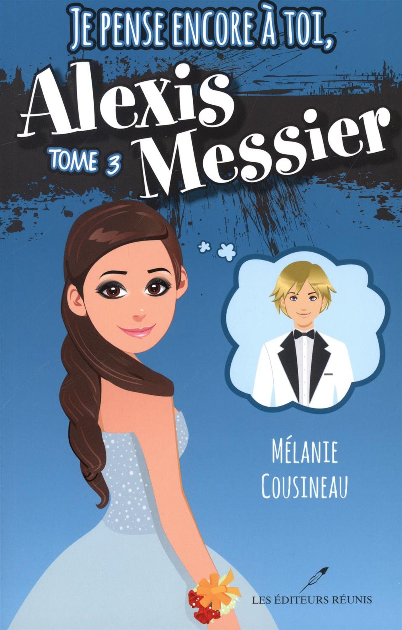 Alexis Messier # 3 : Je pense encore à toi, Alexis Messier - Mélanie Cousineau