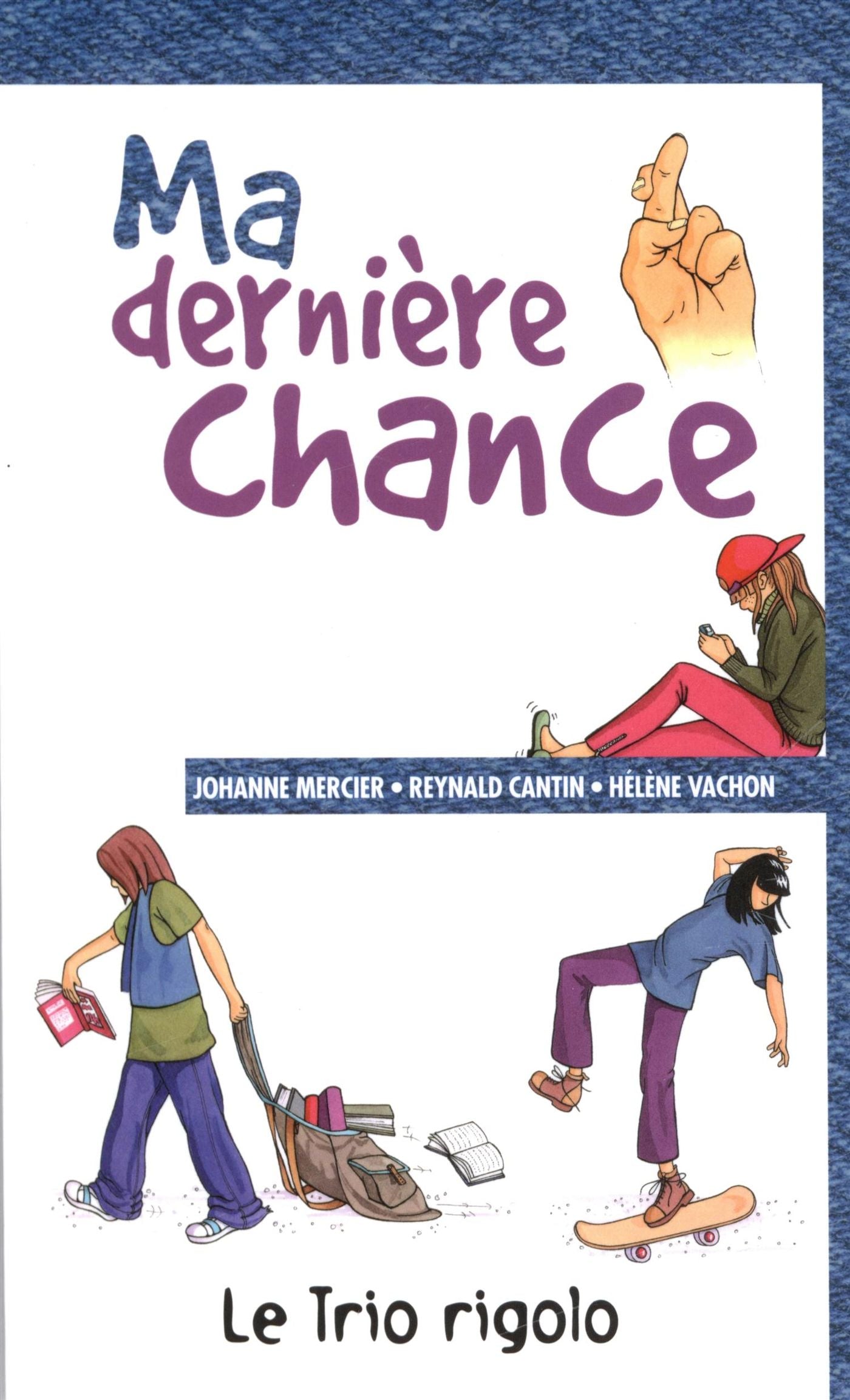 Le trio rigolo : Ma dernière chance - Johanne Mercier