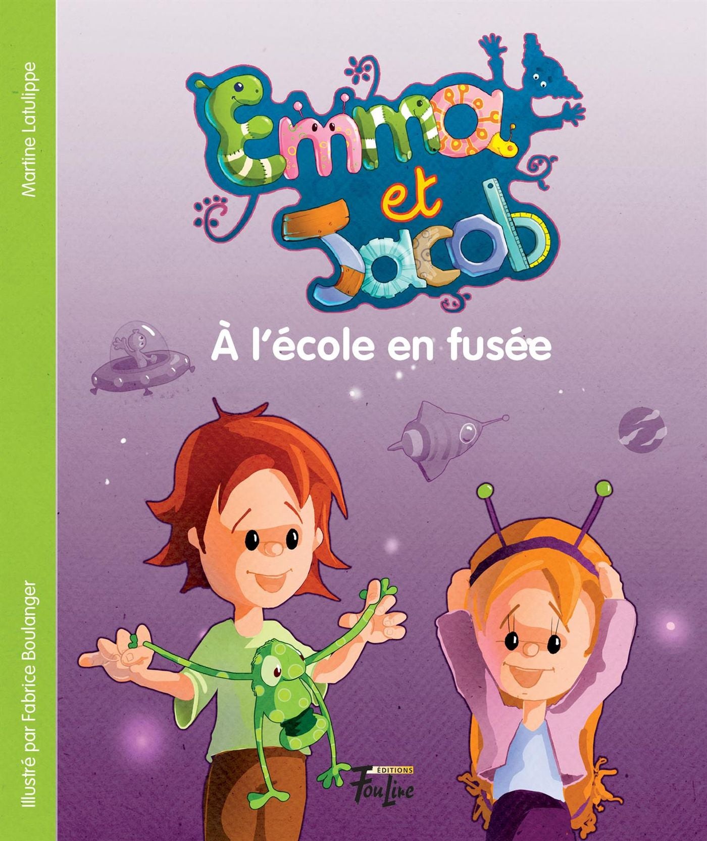 Emma et Jacob # 2 : À l'école en fusée - Martine Latulippe