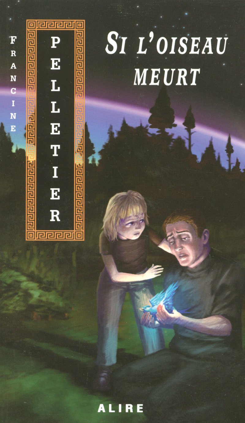 Si l'oiseau meurt - Francine Pelletier