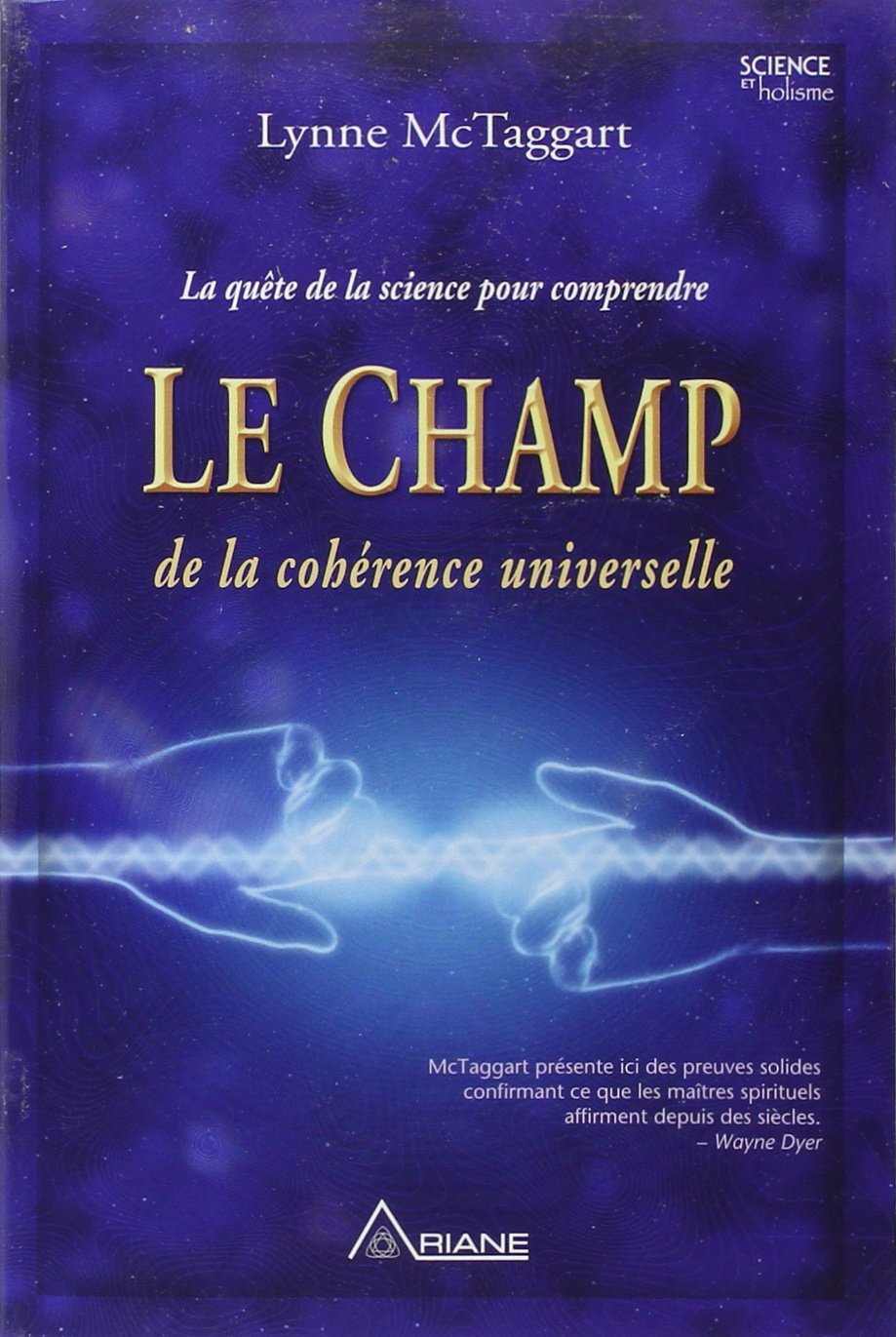 Livre ISBN 2896260358 Champ de la cohérence universelle (Lynne McTaggart)