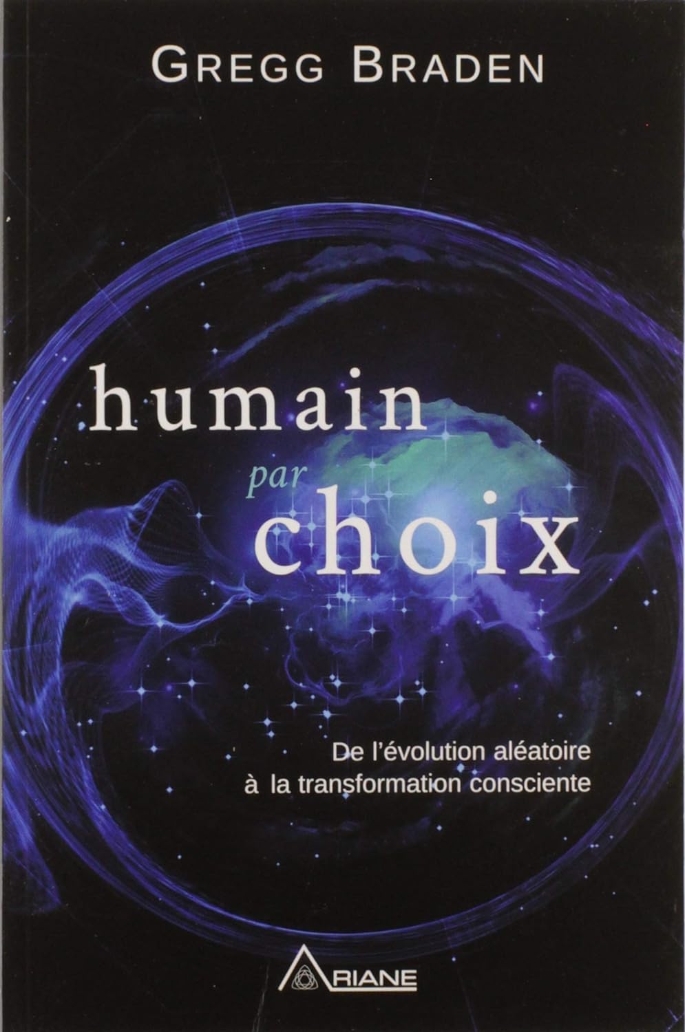 Livre ISBN 2896264574 Humain par choix (Gregg Braden)