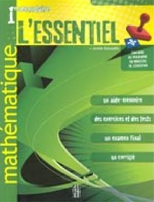L'essentiel : 1re secondaire mathématique - Annie Gosselin