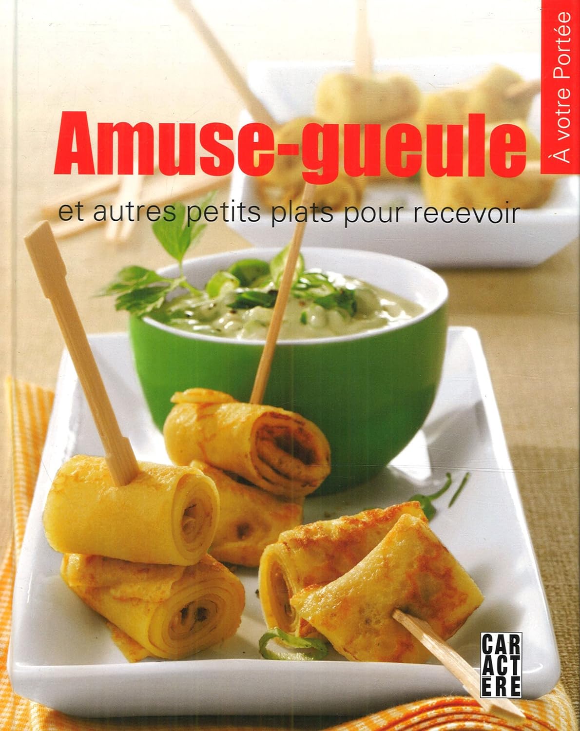 Amules-gueule et autres petits plats pour recevoir