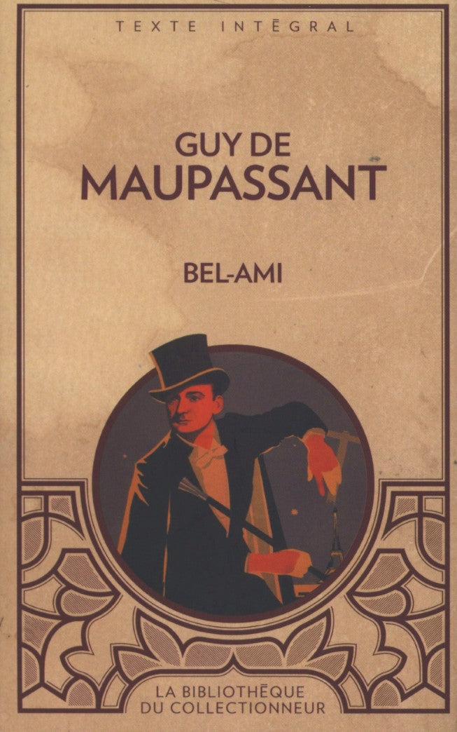 La bibliothèque du collectionneur : Bel-Ami - Guy de Maupassant