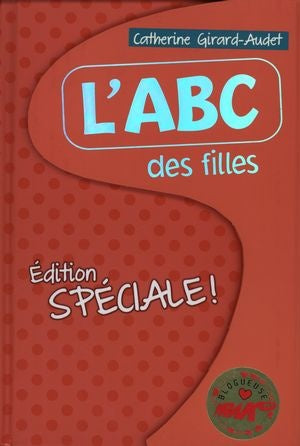 Livre ISBN 2896571582 L'ABC des filles : Édition spéciale! (Catherine Girard-Audet)