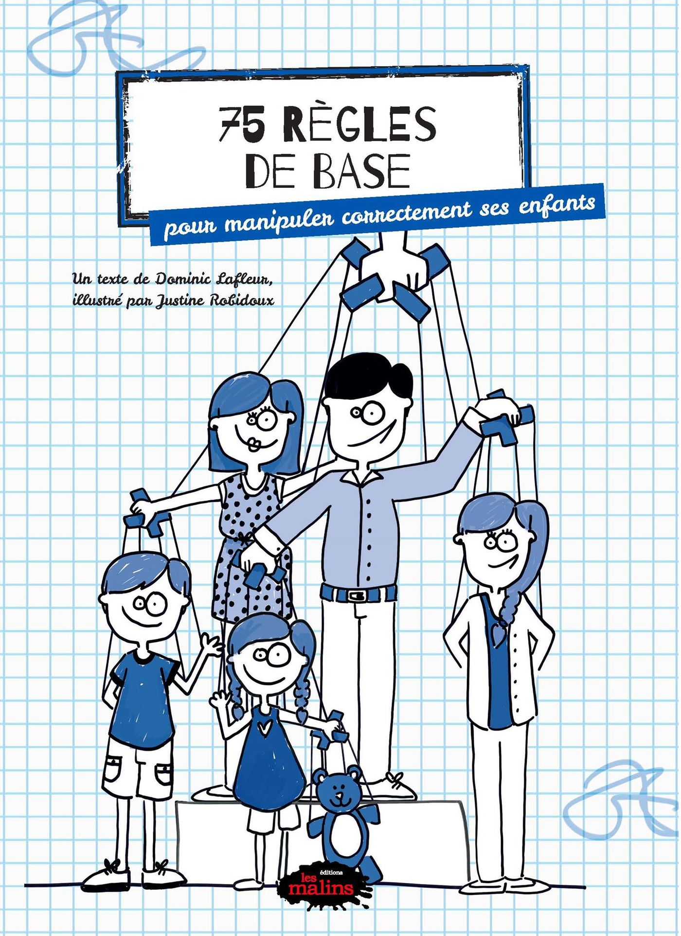 75 règles de base pour manipuler correctement ses enfants - Dominic Lafleur