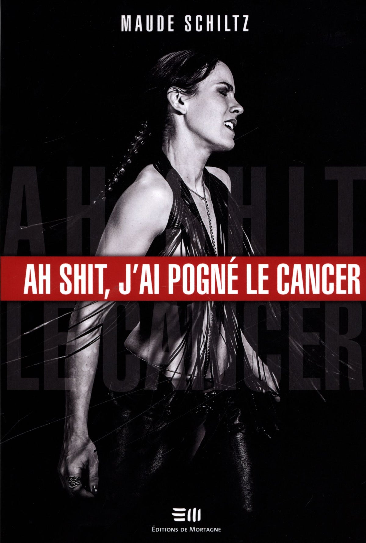 Ah shit, j'ai pogné le cancer # 1 - Maude Schiltz