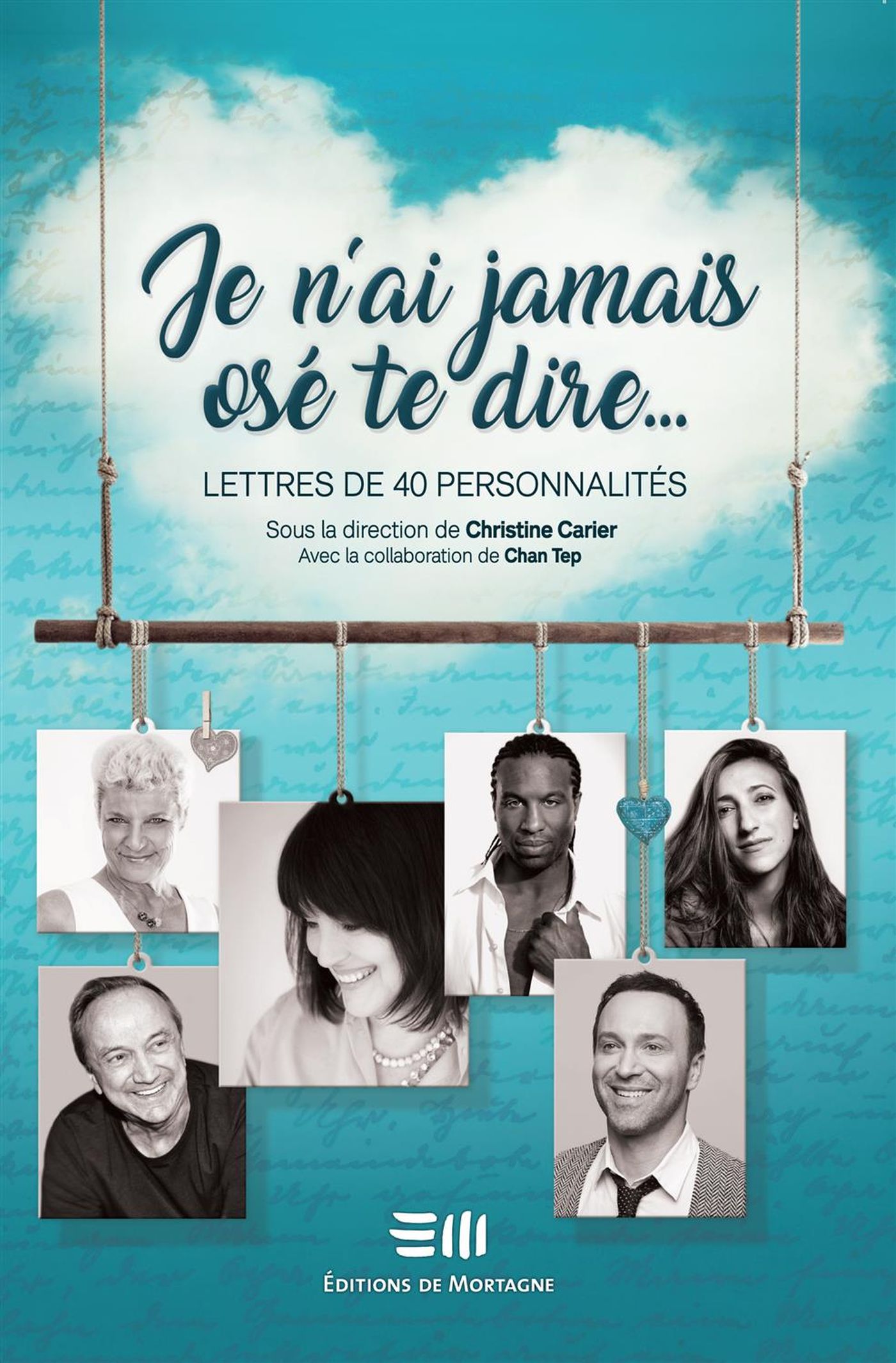 Je n'ai jamais osé te dire… : Lettres de 40 personnalités - Christine Carier